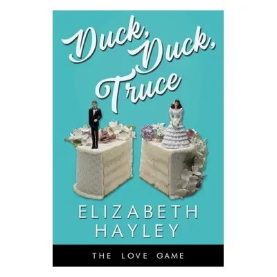 "Duck, Duck, Truce" - "" ("Hayley Elizabeth")(Paperback)