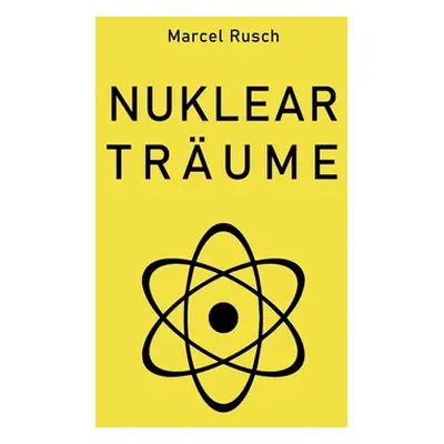 "Nukleartrume" - "" ("Rusch Marcel")(Paperback)