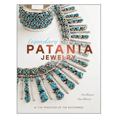 "Legendary Patania Jewelry: In the Tradition of the Southwest" - "" ("Messier Pat")(Pevná vazba)