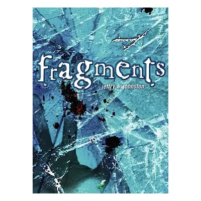 "Fragments" - "" ("Johnston Jeffry W.")(Paperback)