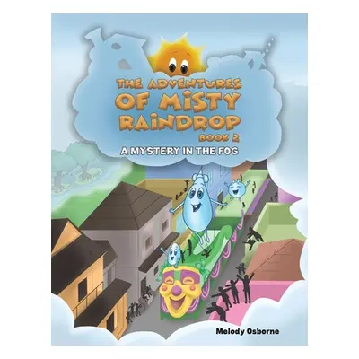 "The Adventures of Misty Raindrop - Book 2" - "" ("Osborne Melody")(Paperback)