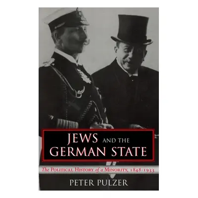 "Jews and the German State: The Political History of a Minority, 1848-1933" - "" ("Pulzer Peter"