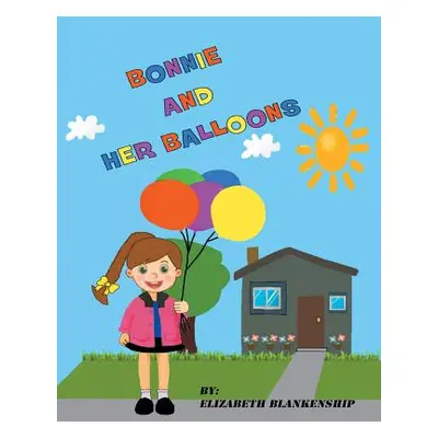 "Bonnie and Her Balloons" - "" ("Blankenship Elizabeth")(Paperback)