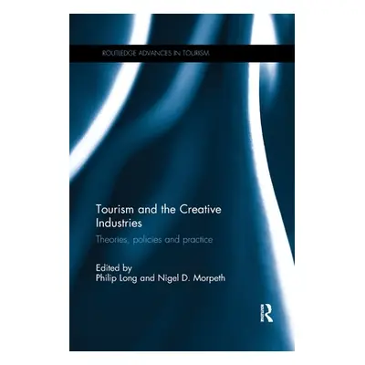 "Tourism and the Creative Industries: Theories, policies and practice" - "" ("Long Philip")(Pape