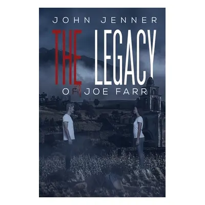 "The Legacy of Joe Farr" - "" ("Jenner John")(Paperback)