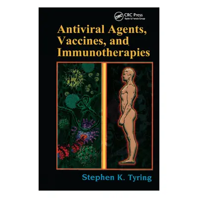 "Antiviral Agents, Vaccines, and Immunotherapies" - "" ("Tyring Stephen")(Paperback)