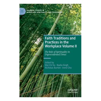 "Faith Traditions and Practices in the Workplace Volume II: The Role of Spirituality in Unpreced