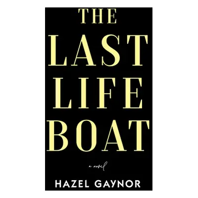 "The Last Lifeboat" - "" ("Gaynor Hazel")(Paperback)