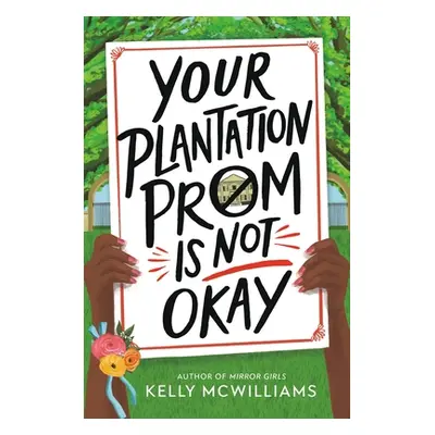 "Your Plantation Prom Is Not Okay" - "" ("McWilliams Kelly")(Pevná vazba)