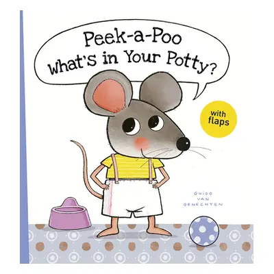 "Peek-A-Poo What's in Your Potty?" - "" ("Van Genechten Guido")(Pevná vazba)