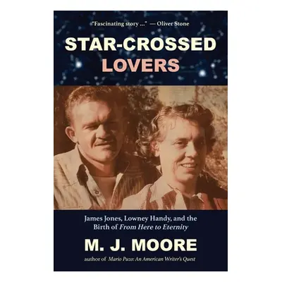 "Star-Crossed Lovers: James Jones, Lowney Handy, and the Birth of From Here to Eternity" James J