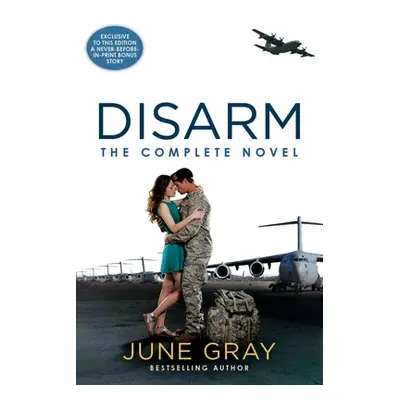 "Disarm: The Complete Novel" - "" ("Gray June")(Paperback)