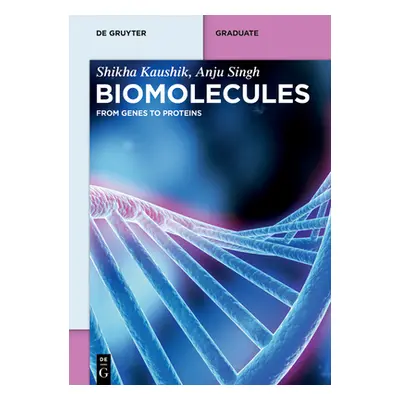 "Biomolecules: From Genes to Proteins" - "" ("Kaushik Shikha")(Paperback)