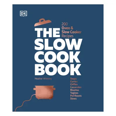 "Slow Cook Book" - "200 Oven & Slow Cooker Recipes" ("DK")(Pevná vazba)