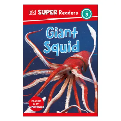 "DK Super Readers Level 3 Giant Squid" - "" ("DK")(Pevná vazba)