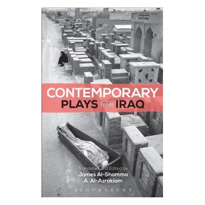 "Contemporary Plays from Iraq: A Cradle; A Strange Bird on Our Roof; Cartoon Dreams; Ishtar in B