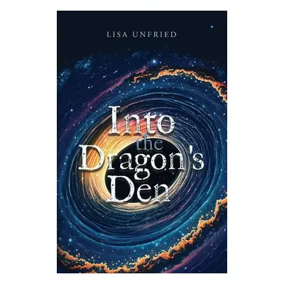 "Into the Dragon's Den" - "" ("Unfried Lisa")(Paperback)