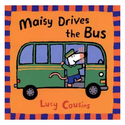 "Maisy Drives the Bus" - "" ("Cousins Lucy")(Paperback)