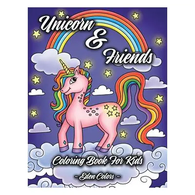 "Unicorn & Friends - Coloring Book for Kids: Girls & Boys Aged 4-8. Discover Cute Animals, Adora