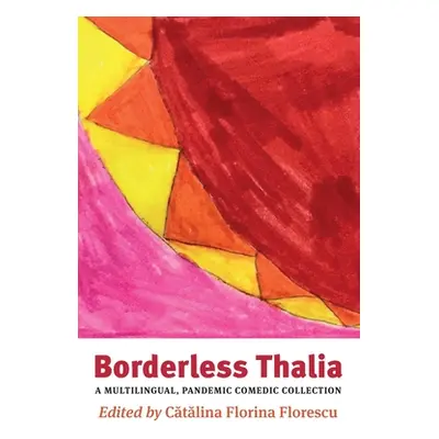 "Borderless Thalia: A Multilingual, Pandemic Comic Collection" - "" ("Florescu Catalina Florina"