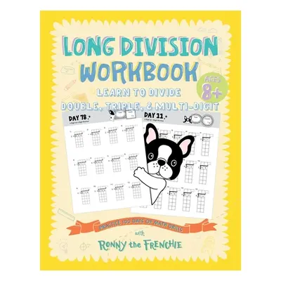 "Long Division Workbook - Learn to Divide Double, Triple, & Multi-Digit: Practice 100 Days of Ma