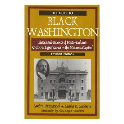 "The Guide to Black Washington, Revised Illustrated Edition" - "" ("Fitzpatrick Sandra")(Paperba