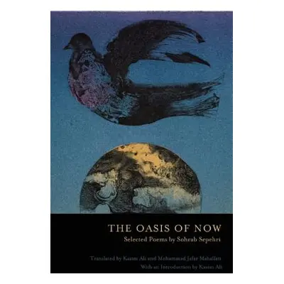 "The Oasis of Now" - "" ("Sepehri Sohrab")(Paperback)