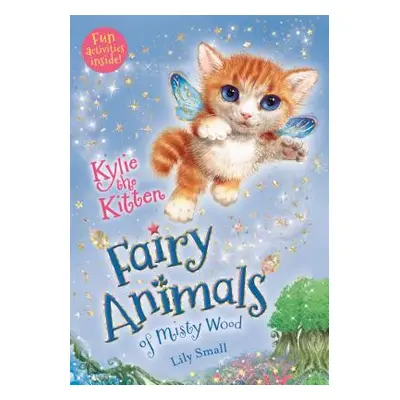 "Kylie the Kitten: Fairy Animals of Misty Wood" - "" ("Small Lily")(Paperback)