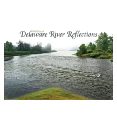 "Delaware River Reflections" - "" ("Daniel Will")(Pevná vazba)