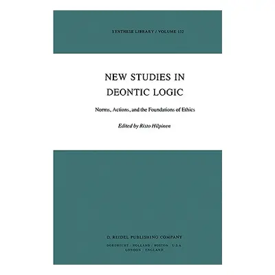 "New Studies in Deontic Logic: Norms, Actions, and the Foundations of Ethics" - "" ("Hilpinen R.