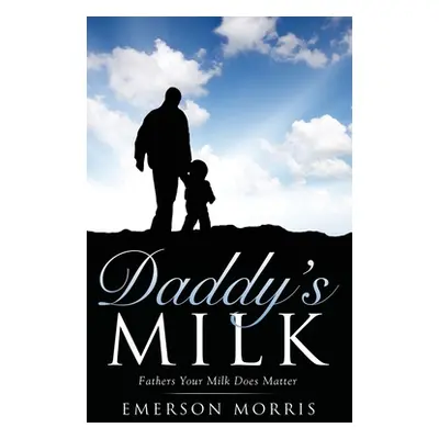 "Daddy's Milk" - "" ("Morris Emerson")(Pevná vazba)