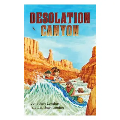 "Desolation Canyon" - "" ("London Jonathan")(Paperback)