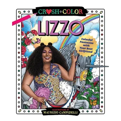 "Crush and Color: Lizzo: Colorful Adventures with Your Best Girlfriend" - "" ("Campidelli Mauriz