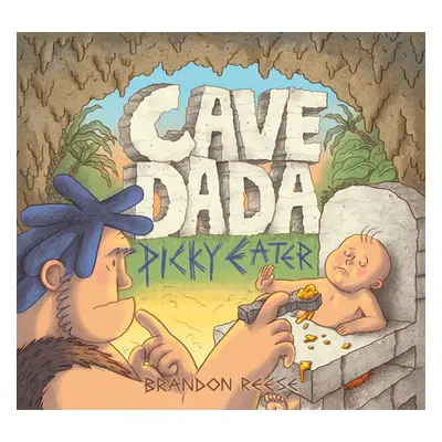 "Cave Dada Picky Eater" - "" ("Reese Brandon")(Pevná vazba)