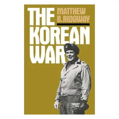 "The Korean War" - "" ("Ridgway Matthew B.")(Paperback)