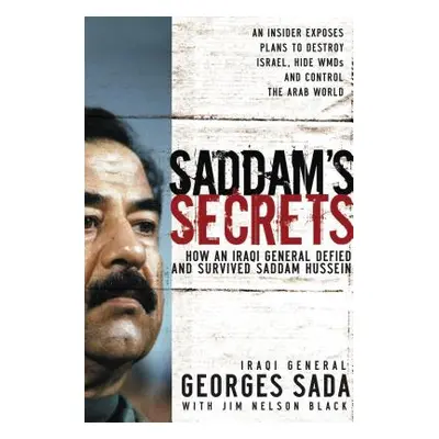 "Saddam's Secrets: How an Iraqi General Defied and Survived Saddam Hussein" - "" ("Sada Georges 