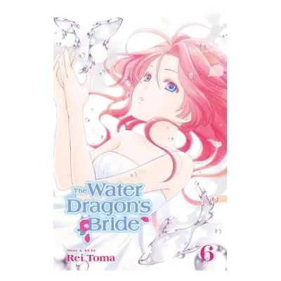 "The Water Dragon's Bride, Vol. 6" - "" ("Toma Rei")(Paperback)