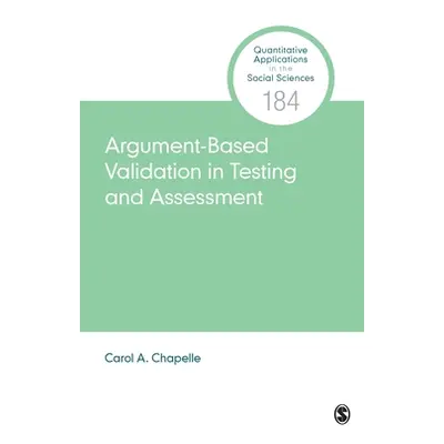 "Argument-Based Validation in Testing and Assessment" - "" ("Chapelle Carol A.")(Paperback)