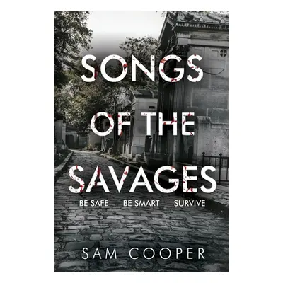 "Songs Of The Savages" - "" ("Cooper Sam")(Paperback)