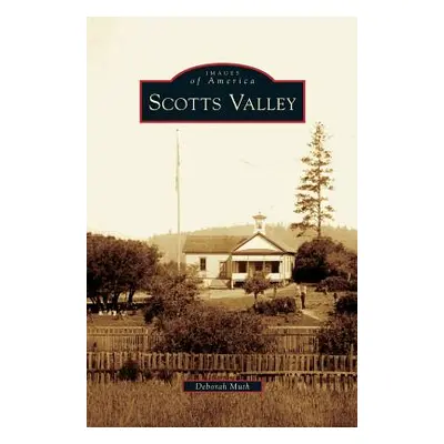 "Scotts Valley" - "" ("Muth Deborah")(Pevná vazba)