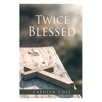 "Twice Blessed" - "" ("Cole Carolyn")(Paperback)