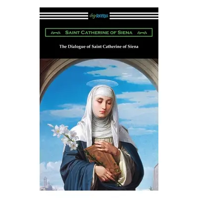 "The Dialogue of Saint Catherine of Siena" - "" ("Saint Catherine of Siena")(Paperback)