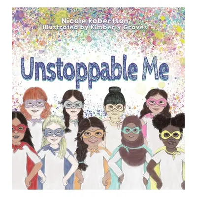 "Unstoppable Me" - "" ("Robertson Nicole")(Pevná vazba)