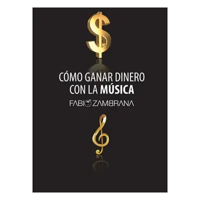 "Cmo Ganar Dinero Con La Msica" - "" ("Zambrana Fabio")(Paperback)