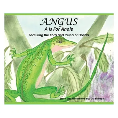 "Angus: A Is for Anole" - "" ("Hinkley L. E.")(Paperback)