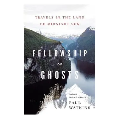 "The Fellowship of Ghosts: Travels in the Land of Midnight Sun" - "" ("Watkins Paul")(Paperback)