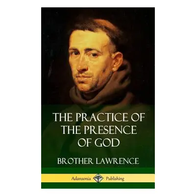 "The Practice of the Presence of God (Hardcover)" - "" ("Lawrence Brother")(Pevná vazba)