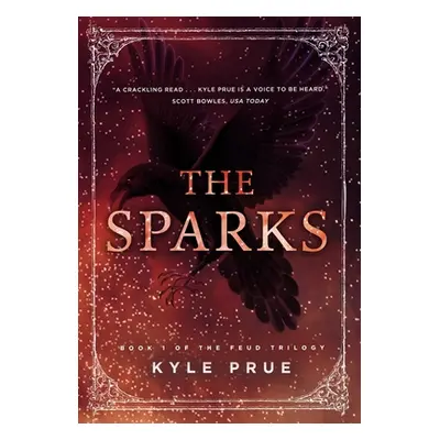 "The Sparks: Book I of the Feud Trilogy" - "" ("Prue Kyle")(Pevná vazba)