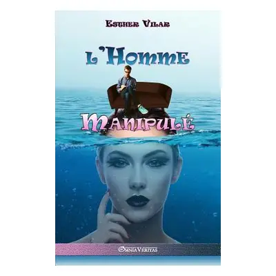 "L'homme manipul" - "" ("Vilar Esther")(Paperback)