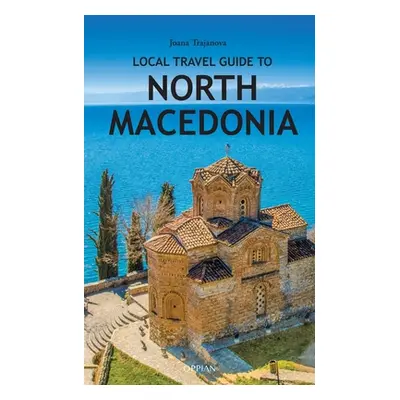 "Local Travel Guide to North Macedonia" - "" ("Trajanova Joana")(Paperback)